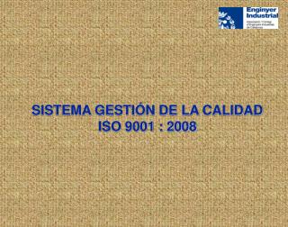 SISTEMA GESTIÓN DE LA CALIDAD ISO 9001 : 2008