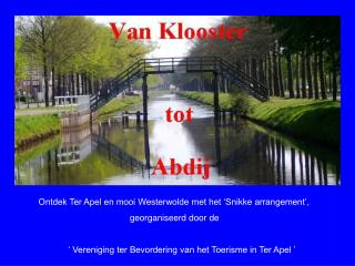 Ontdek Ter Apel en mooi Westerwolde met het ‘Snikke arrangement’,