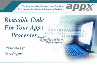 Reusable Code For Your Appx Processes
