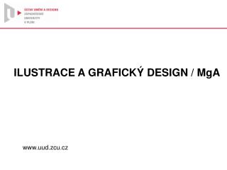 ILUSTRACE A GRAFICKÝ DESIGN / MgA