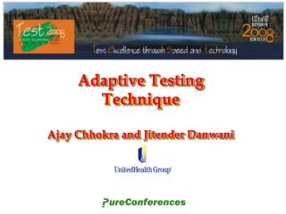 Adaptive Testing Technique Ajay Chhokra and Jitender Danwani