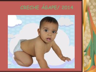 CRECHE ÁGAPE/ 2014