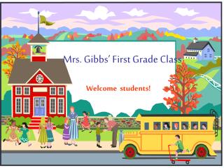 Mrs. Gibbs’ First Grade Class