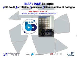INAF / IASF Bologna I stituto di A strofisica S paziale e F isica cosmica di Bologna