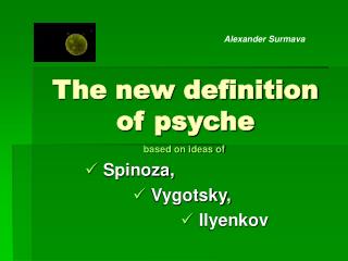 The new definition of psyche