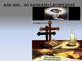 Ano 300… do Sagrado Lausperene