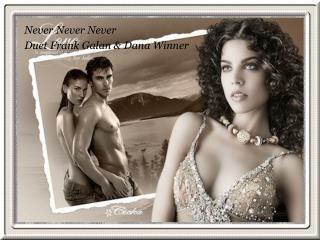 Never Never Never Duet Frank Galan &amp; Dana Winner