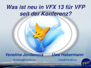 Was ist neu in VFX 13 für VFP seit der Konferenz?