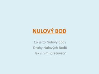 NULOVÝ BOD