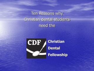 Ten Reasons why Christian dental students need the