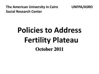 The American University in Cairo 	 UNFPA/ASRO Social Research Center