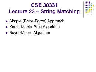 CSE 30331 Lecture 23 – String Matching