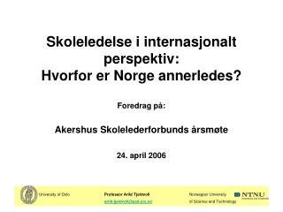 Skoleledelse i internasjonalt perspektiv: Hvorfor er Norge annerledes?