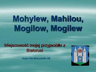 Mohylew, Mahilou, Mogilow, Mogilew