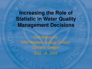 Increasing the Role of Statistic in Water Quality Management Decisions