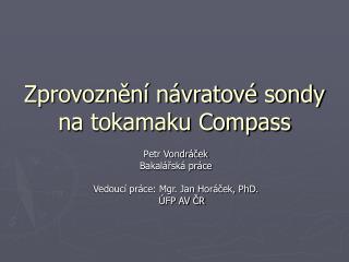 Zprovoznění návratové sondy na tokamaku Compass