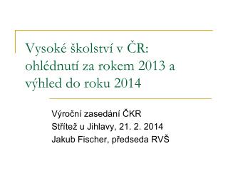 Vysoké školství v ČR: ohlédnutí za rokem 2013 a výhled do roku 2014