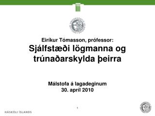 Eiríkur Tómasson, prófessor: Sjálfstæði lögmanna og trúnaðarskylda þeirra