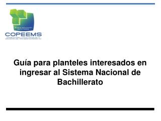 Guía para planteles interesados en ingresar al Sistema Nacional de Bachillerato