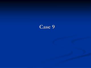 Case 9