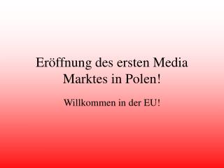 Eröffnung des ersten Media Marktes in Polen!