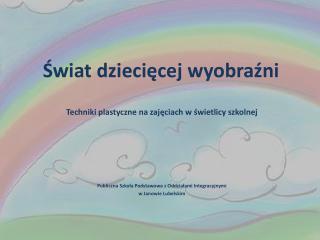 Świat dziecięcej wyobraźni