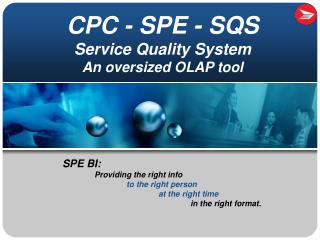 CPC - SPE - SQS Service Quality System An oversized OLAP tool