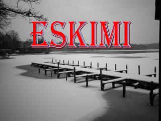 ESKIMI