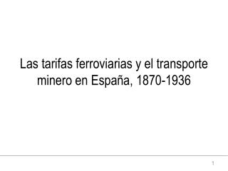 Las tarifas ferroviarias y el transporte minero en España, 1870-1936