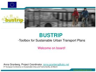 BUSTRIP Toolbox for Sustainable Urban Transport Plans Welcome on board!