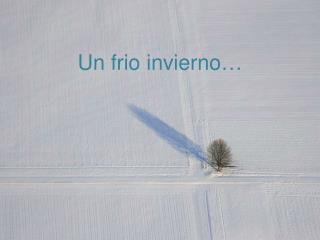 Un frio invierno …