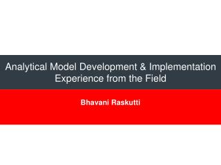 Analytical Model Development &amp; Implementation Experience from the Field