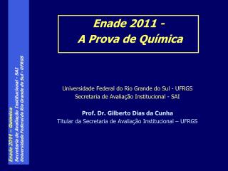 Universidade Federal do Rio Grande do Sul - UFRGS Secretaria de Avaliação Institucional - SAI