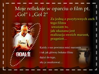 Moje refleksje w oparciu o film pt. „Gol” i „Gol 2”