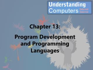 Chapter 13: Program Development and Programming Languages