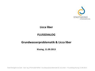 Licca liber FLUSSDIALOG Grundwasserproblematik &amp; Licca liber Kissing , 11.09.2013