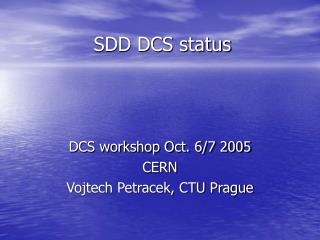 SDD DCS status