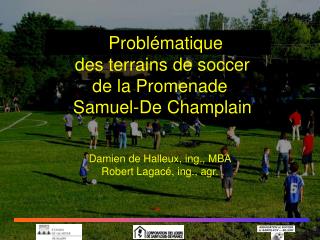 Proposition d’aménagement des terrains de soccer de la Promenade Samuel-De Champlain