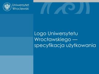 Logo Uniwersytetu Wrocławskiego — specyfikacja użytkowania