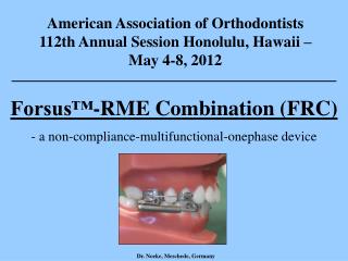 Forsus™-RME Combination (FRC) - a non-compliance-multifunctional-onephase device