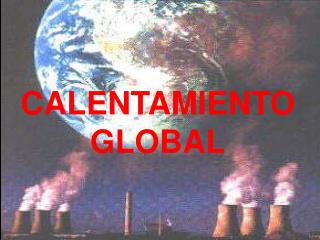 CALENTAMIENTO GLOBAL