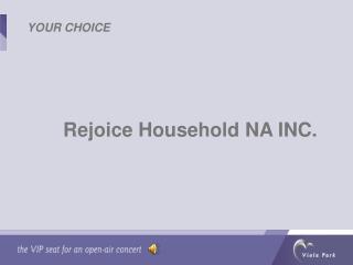Rejoice Household NA INC.