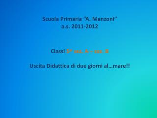 Scuola Primaria “A. Manzoni” a.s. 2011-2012