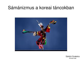 Sámánizmus a koreai táncokban