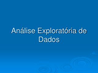 Análise Exploratória de Dados