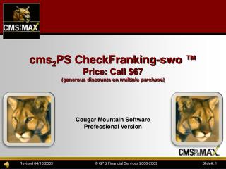 cms 2 PS CheckFranking-swo ™ Price: Call $67 (generous discounts on multiple purchase)