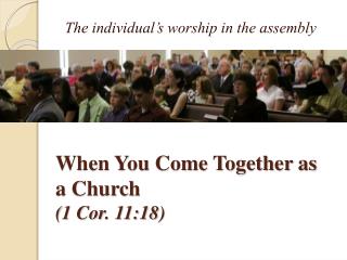 When You Come Together as a Church (1 Cor. 11:18)