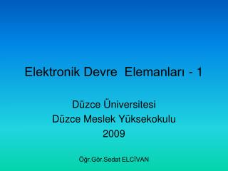 Elektronik Devre Elemanları - 1