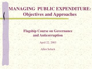 Flagship Course on Governance and Anticorruption April 22, 2003 Allen Schick