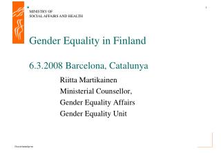 Gender Equality in Finland 6.3.2008 Barcelona, Catalunya